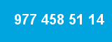 977 458 51 14